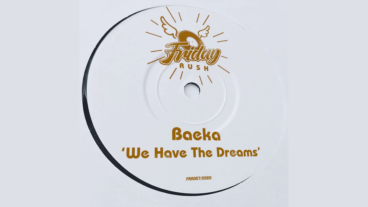 Baeka - We Have The Dreams (Original Mix)