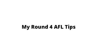 Round 4 AFL tips