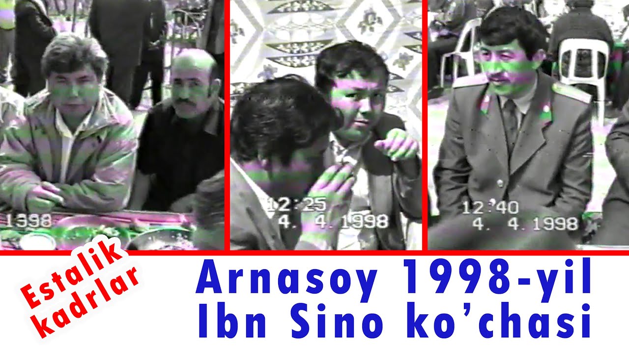Estalik kardlar. 1998-yil Arnasoy to'ylari. Ibn Sino ko'chasi
