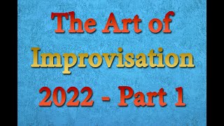 The Art of Improvisation 2022 - #1