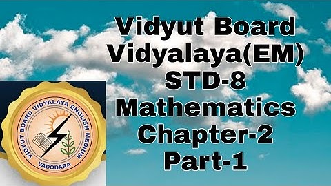 622.Std-8,Mathematics,Chapter-2,Part-1 | Vidyut Board Vidyalaya | BHAGYESH THAKKAR