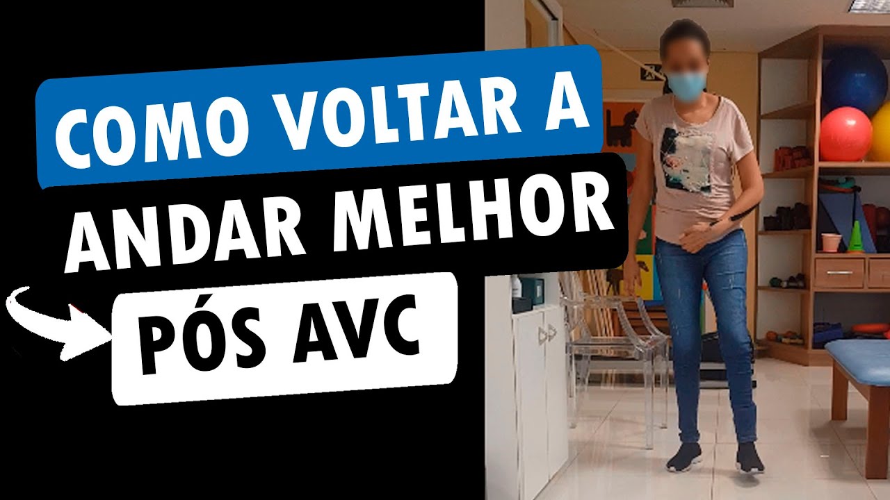 COMO VOLTAR A ANDAR MELHOR DEPOIS DO AVC - Contato Inicial da Marcha ...