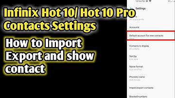 Infinix Hot 10 Contact Setting | How to Import, Export and Show Contacts | 2021