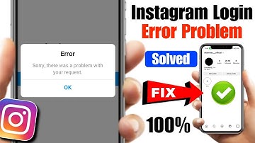 Fix Sorry there was a problem with your request instagram problem | Instagram login problem solved