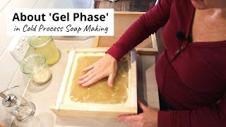 About 'Gel phase' in Cold Process Soap Making. What is it? Why consider it? How does it work?