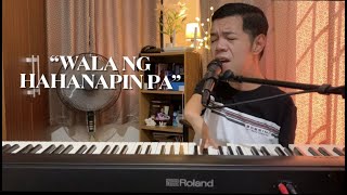 Video thumbnail of "Wala ng hahanapin pa cover with Lyrics"