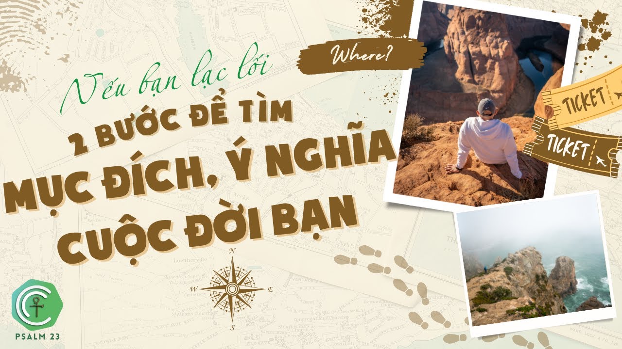 Làm sao để tìm được MỤC ĐÍCH, Ý NGHĨA CUỘC ĐỜI BẠN... nếu bạn lạc lối - chỉ trong 2 bước Làm sao để tìm được MỤC ĐÍCH, Ý NGHĨA CUỘC ĐỜI BẠN... nếu bạn lạc lối - chỉ trong 2 bước