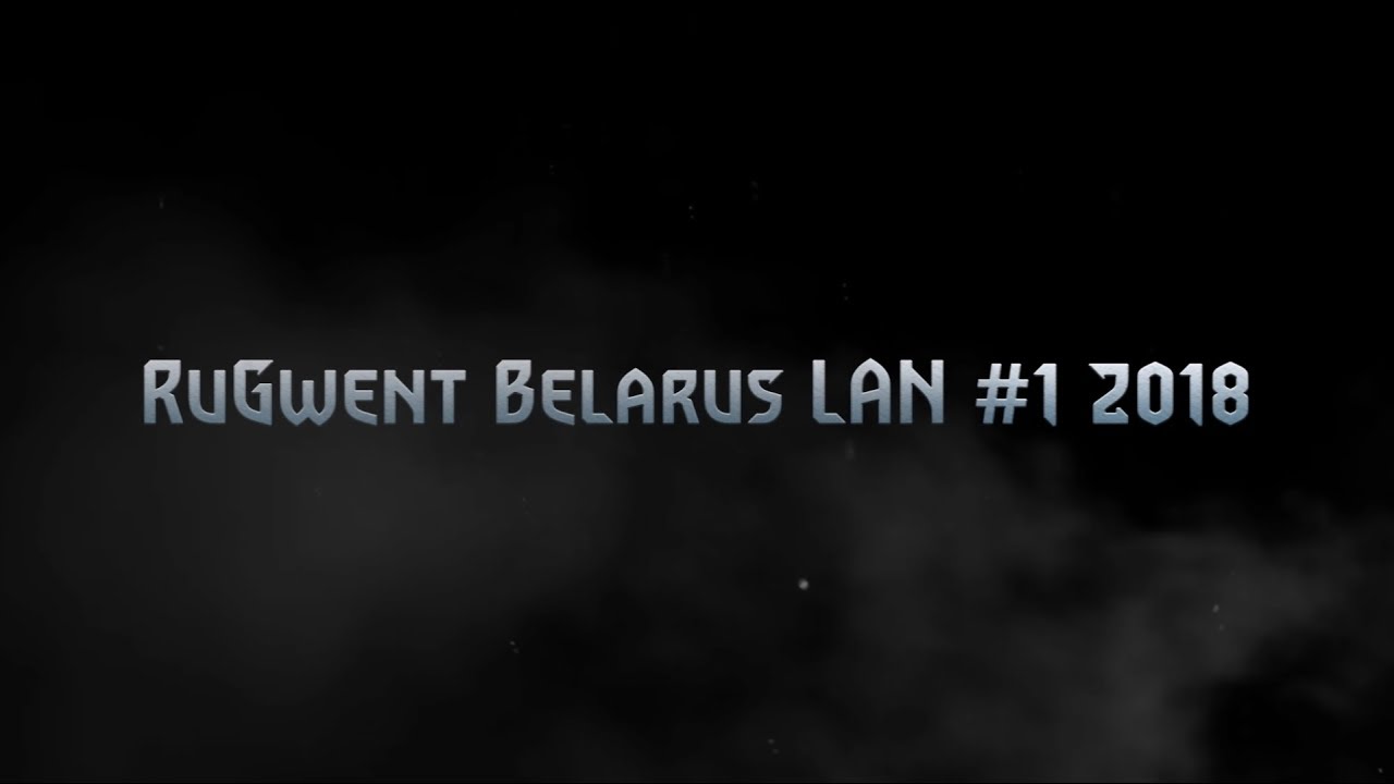 RuGwent Belarus LAN #1 2018 - LIVE with PORECHKA