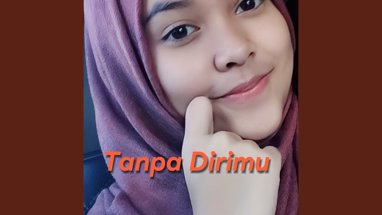 Tanpa Dirimu - YouTube