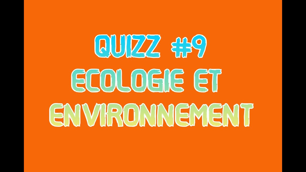 QUIZZ 9 ECOLOGIE ET ENVIRONNEMENT YouTube — free download
