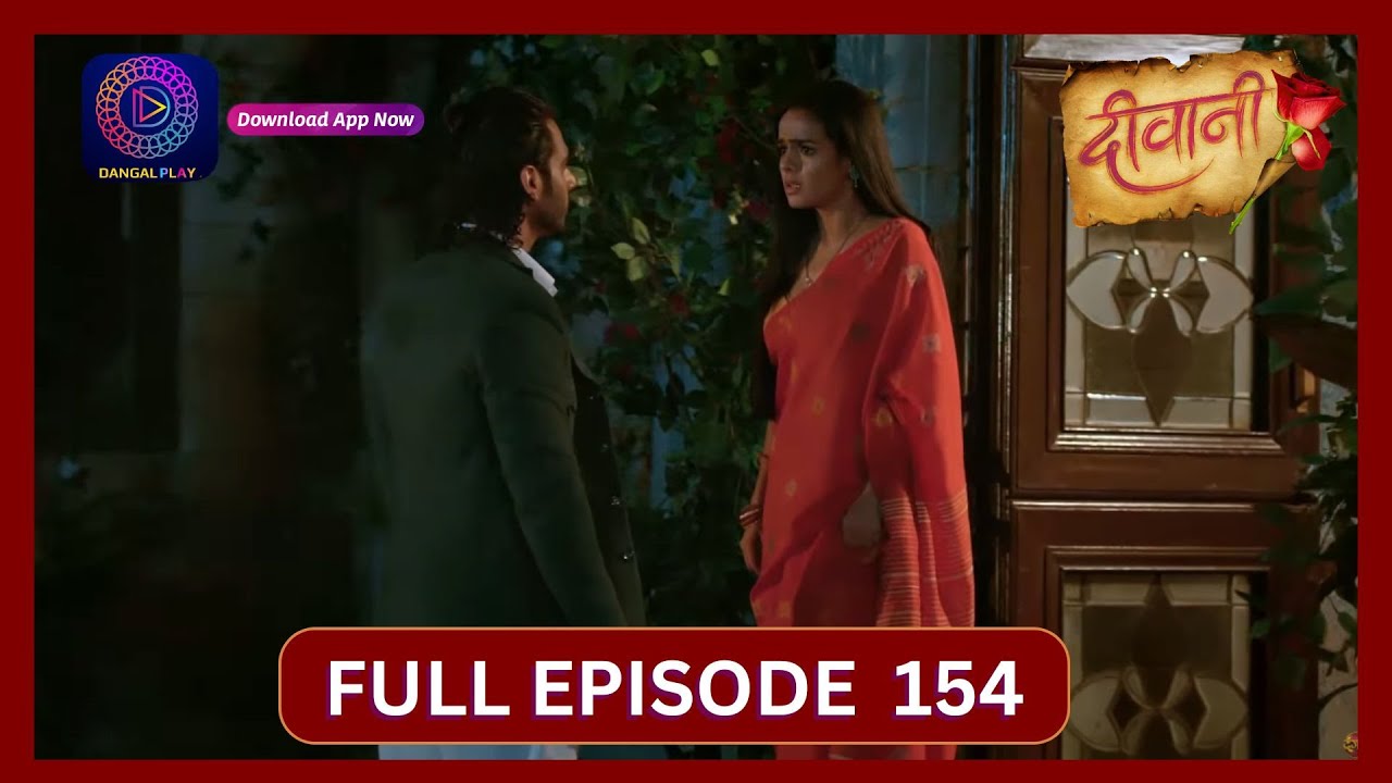 Deewani | Full Episode 154 | 12 Sept 2024 | दीवानी | Dangal TV