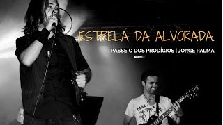 Video thumbnail of "Estrela da Alvorada - Passeio dos Prodígios (Cover) Jorge Palma"