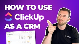 ClickUp CRM: How to Use ClickUp as a CRM