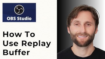 How to Use Replay Buffer in OBS [Full Guide 2025]