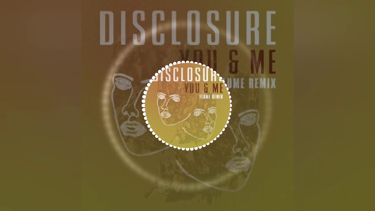 Disclosure You & Me Flume Remix Download
