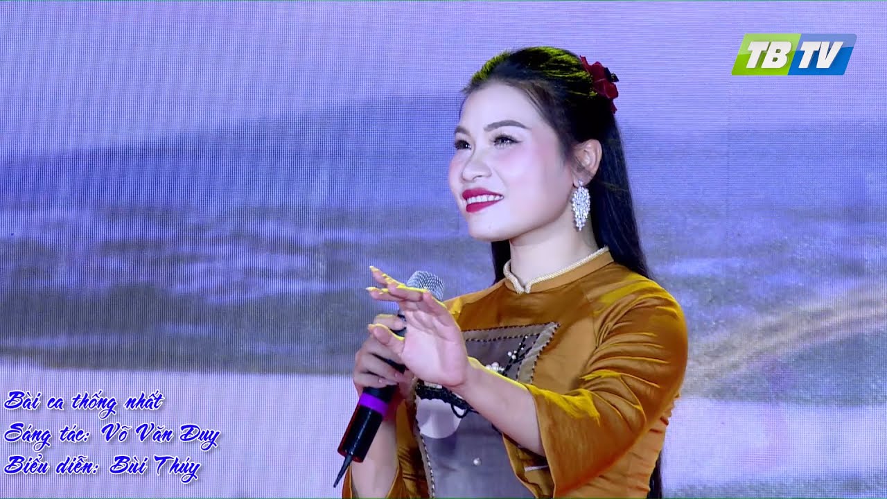 Bài ca thống nhất - Sáng tác: Võ Văn Duy - Biểu diễn: Bùi Thúy