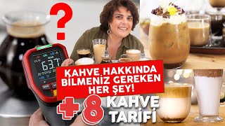 Kahve Hakkında Bilmeniz Gereken Her Şey! | 8 Kahve Tarifi | Filtre, Türk, Latte, Espresso ve Fazlası