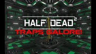 Half Dead 2 (TRAPS GALORE!)