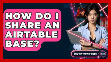 How Do I Share An Airtable Base? - Emerging Tech Insider