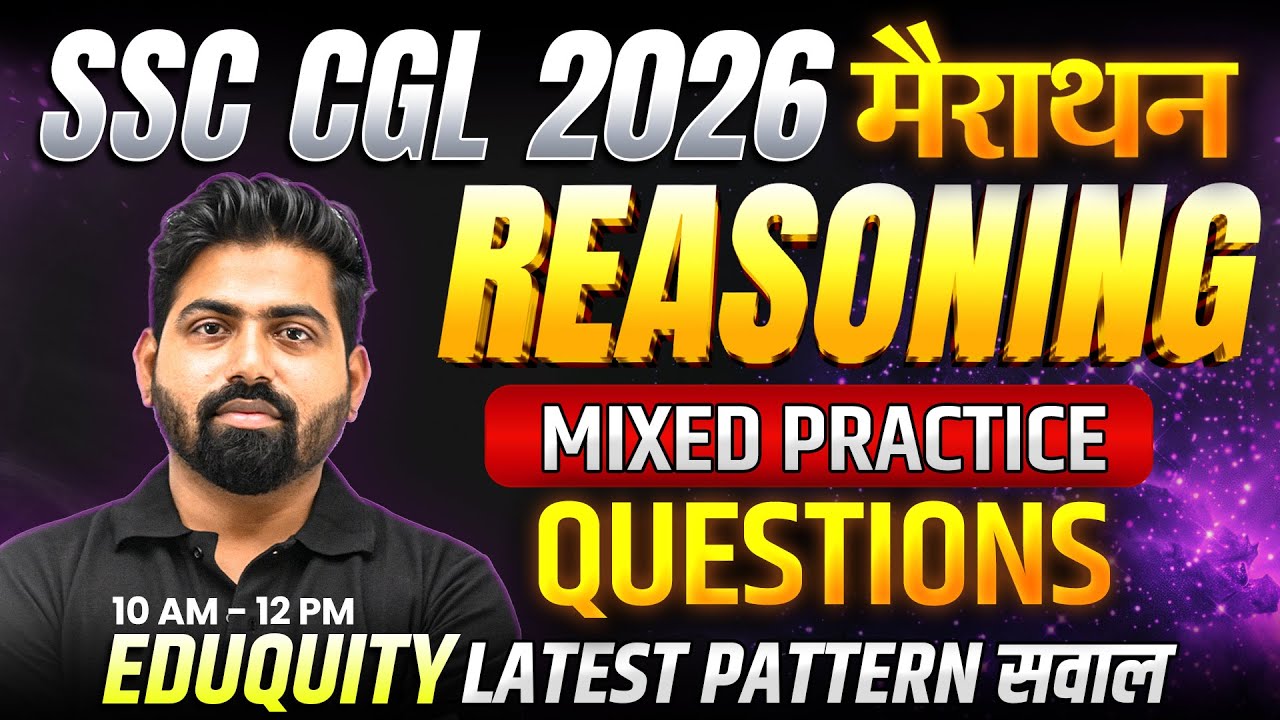 SSC CGL 2026 Reasoning Marathon | Mixed Practice Questions | Latest Pattern | Exam Oriented Class