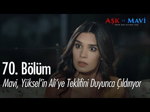 Mavi, Yüksel'in Ali'ye yaptığı teklifi duyunca çıldırıyor - Aşk ve Mavi 70.Bölüm