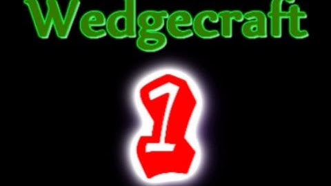 Wedgecraft 1 [Minecraft]