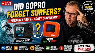 Did GoPro Forget Surfers? 🌊 Mission 1 Pro Floaty Confusion Explained LIVE