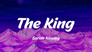 Sarah Kinsley - The King (Lyrics)