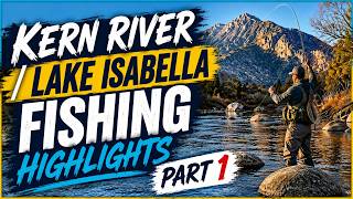 Kern River / Lake Isabella Fishing Day – Pure Bliss on the Water