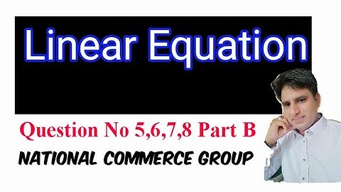 Linear Equation Que no 5,6,7,8 Part B by Asim Fareed|Muhammad Abdullah Ch No 6|class 11|Miana Thub