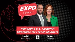 Episode 50   Navigating US Customs Strategies for French Shippers