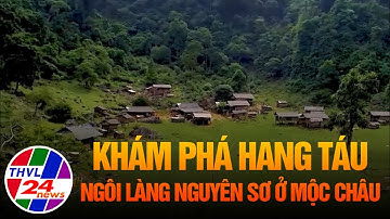 Khám phá Hang Táu - ngôi làng nguyên sơ ở Mộc Châu những ngày đầu năm mới