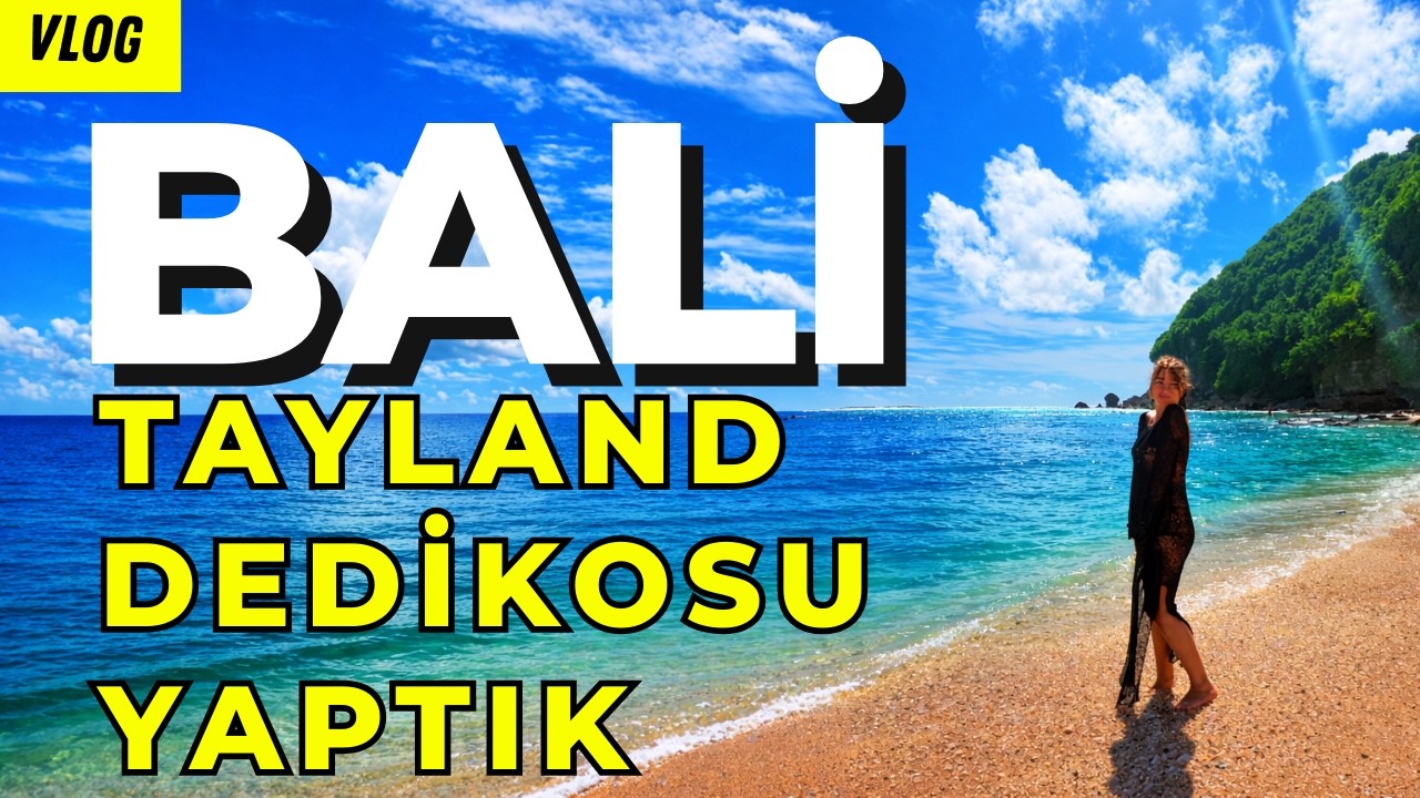 Bali'de Türk Arkadaşımla Buluştuk Tayland Dedikodusu Yaptık