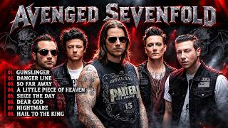AVENGED SEVENFOLD THE BEST SONGS | Gunslinger, Dear God, So Far Away, Nightmare, Hail To The King 🤘