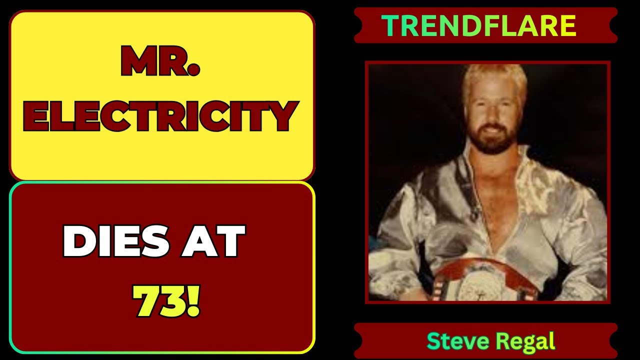 Steve Regal, Wrestling Legend Mr. Electricity, Dies at 73 A Look