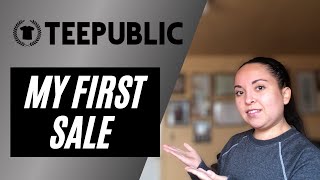 I MADE MY FIRST SALE ON TEEPUBLIC - HOW LONG IT TOOK - FIRST TEEPUBLIC SALE - TEEPUBLIC VS REDBUBBLE