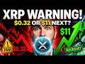 XRP NEWS TODAY:XRP CRASH WARNING? Analysts Say $0.32 OR $11 Next – Here’s the Truth!