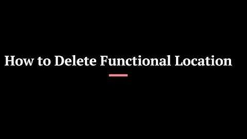 How to delete Functional location in SAP PM