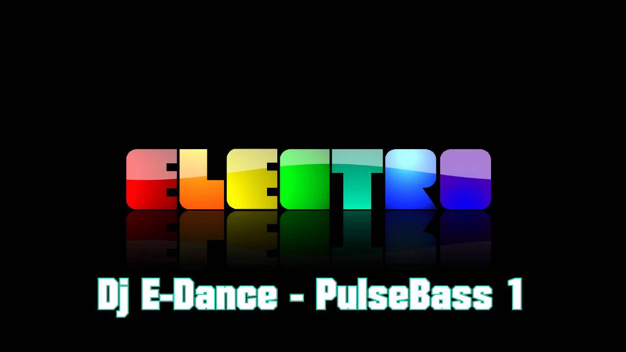 Dj E Dance - PulseBass 1 (Electro Dance Version 2014)