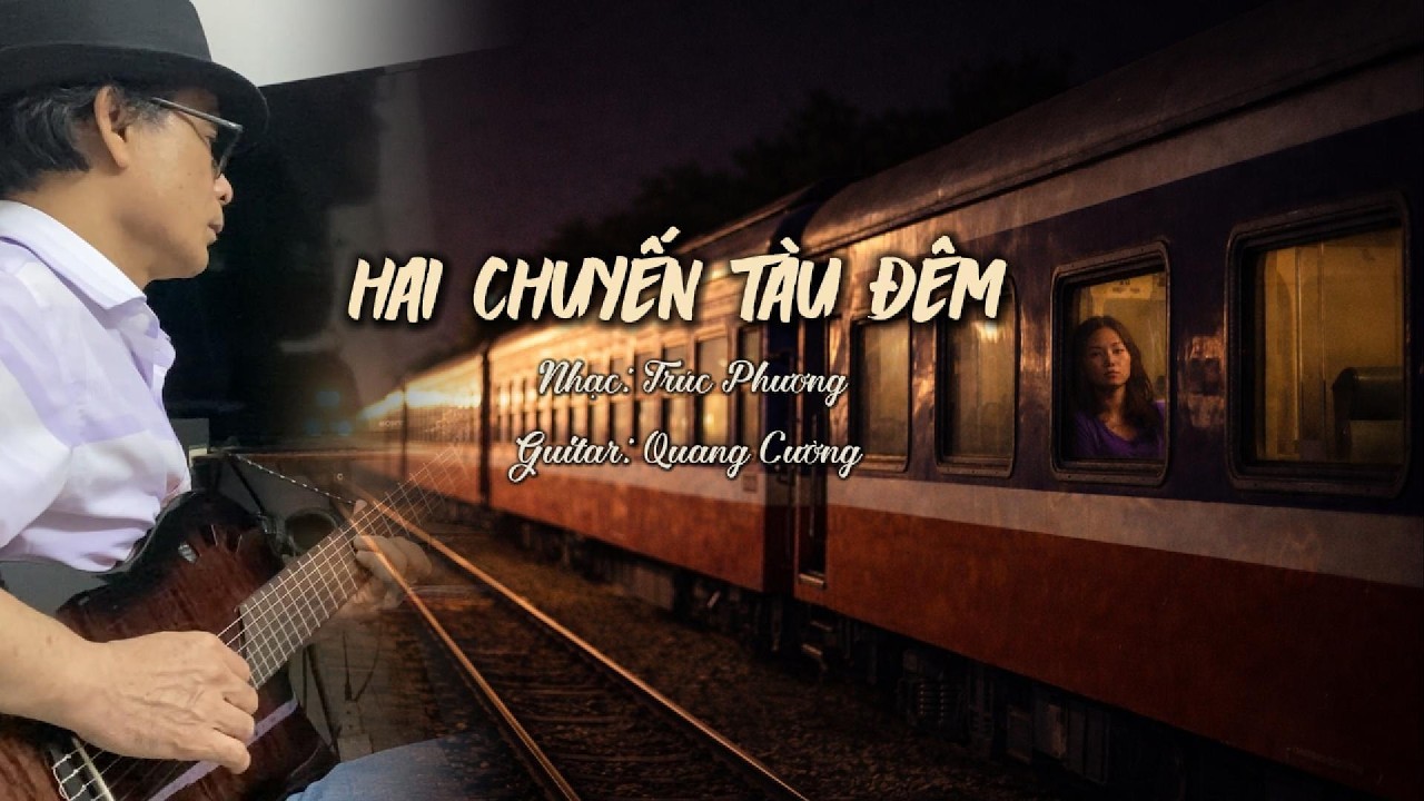 HAI CHUYẾN TÀU ĐÊM | Guitar Solo Trữ Tình | Quang Cường Guitar @quangcuongguitar