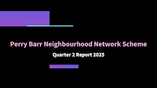 Perry Barr NNS Quarter 2 Report 2025