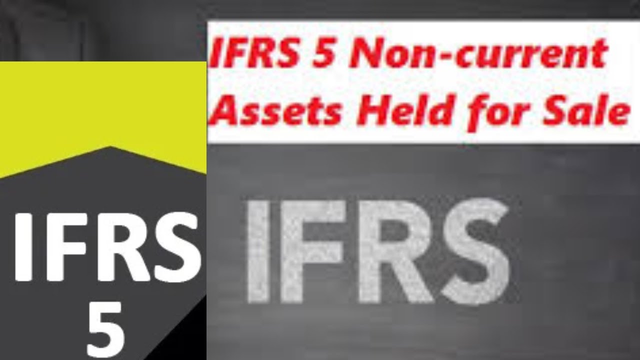 Non Current Assets Held For Sale IFRS 5 Intermediate Accounting Non Current Assets Held For Sale IFRS 5 Intermediate Accounting