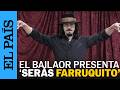 ENTREVISTA a FARRUQUITO, bailaor de FLAMENCO: "El DUENDE no visita a cualquiera" | EL PAÍS