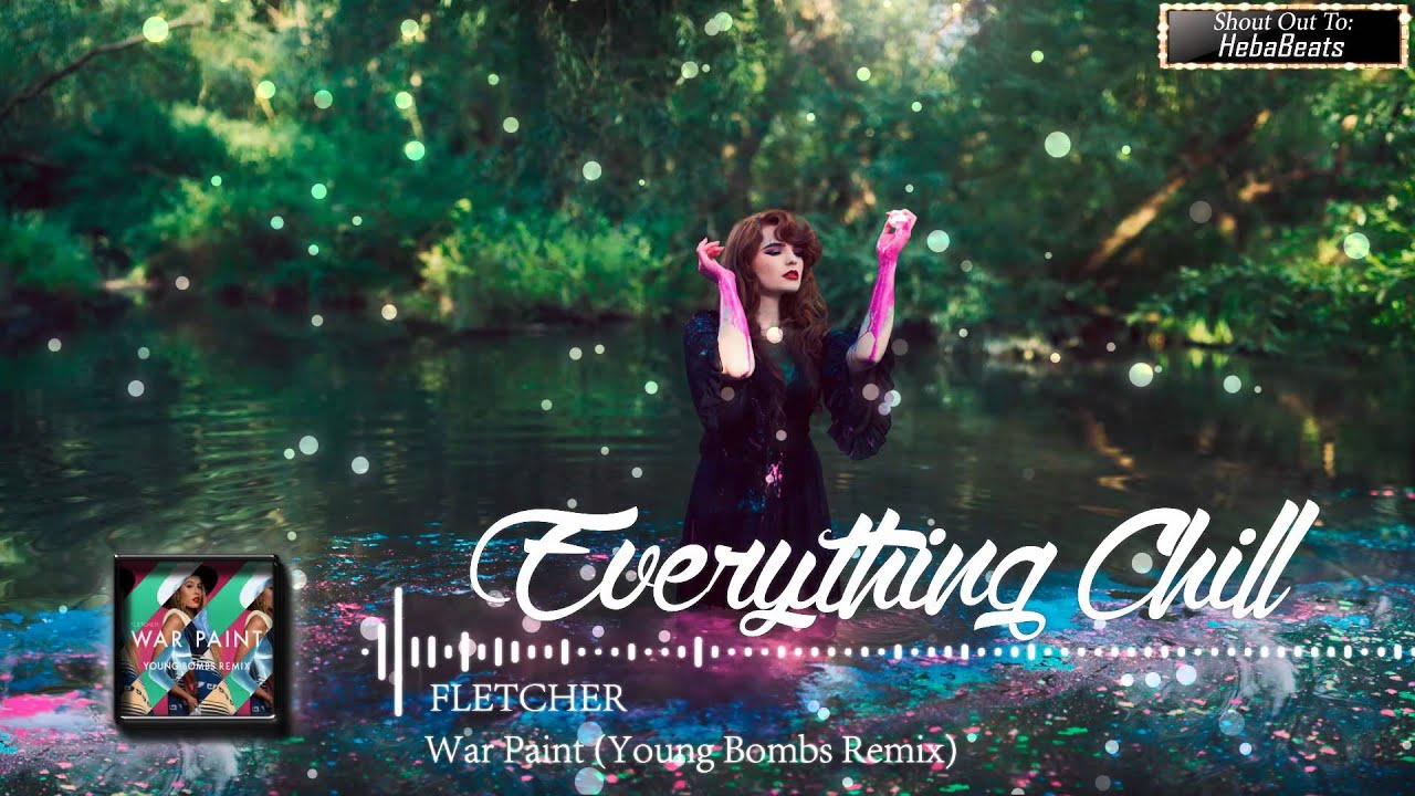 Fletcher War Paint (Young Bombs Remix) YouTube