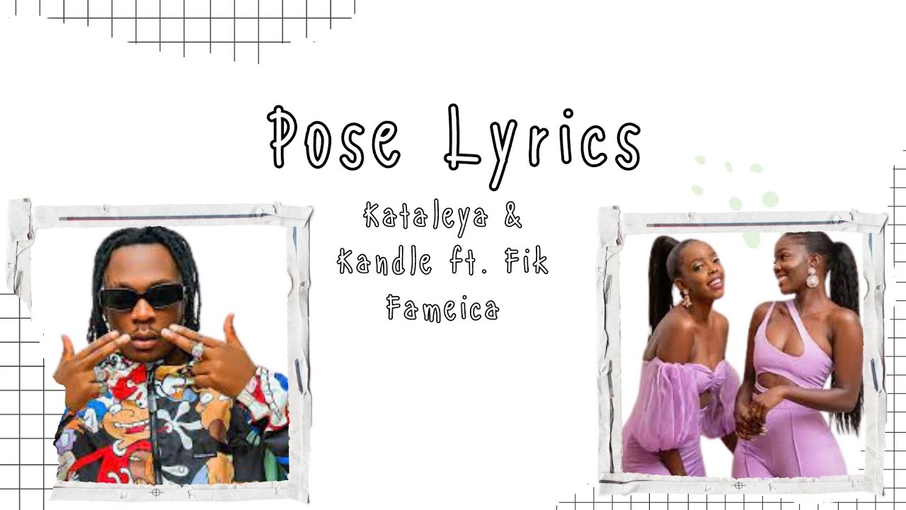 Pose  - Kataleya & Kandle ft. Fik Fameica - (Lyrics Video)