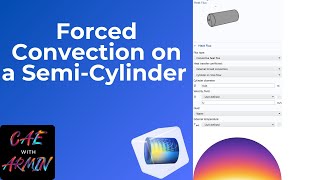 🔥 COMSOL Tutorial: Forced Convection Without Fluid on a Semi-Cylinder (Part I) 🌡️💨