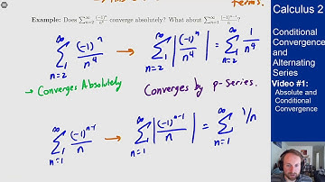 Conditional Convergence and Alternating Series - Video 1 - Absolute and Conditional Convergence