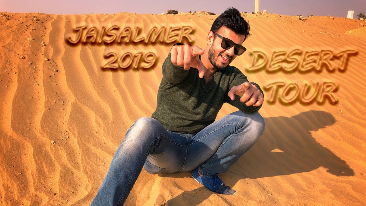 JAISALMER TRIP 2019 || INDIA DESERT TOUR