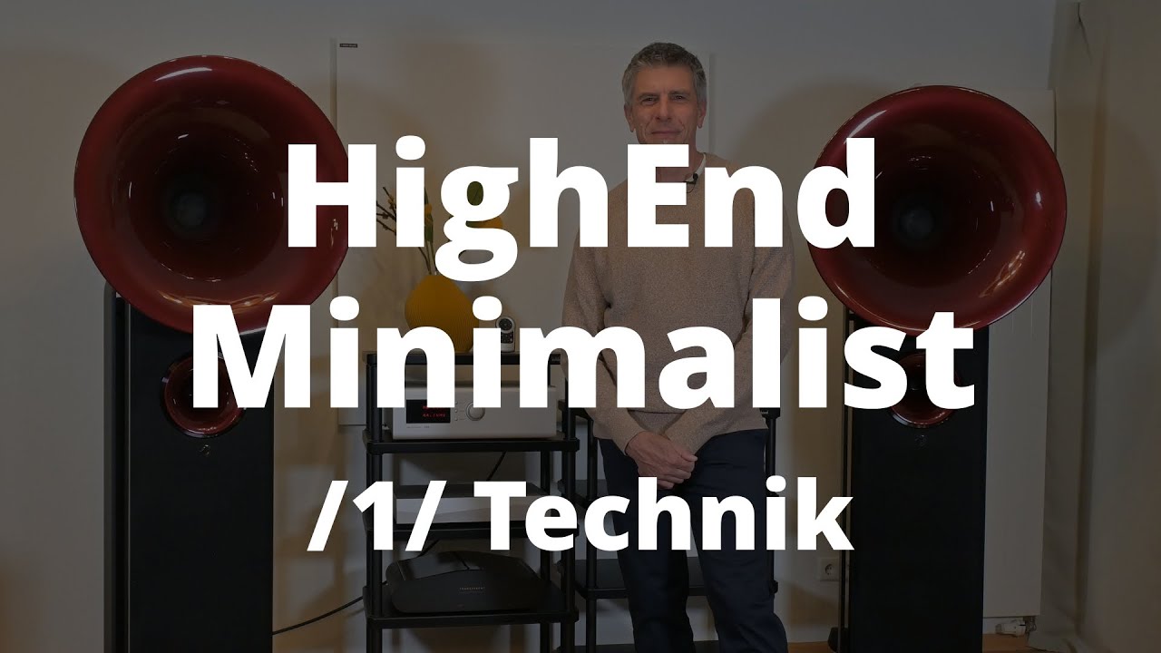 HighEnd Minimalist - Teil 1: Technik