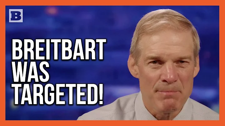 Jim Jordan: Censorship Cartel Told Advertisers Not to Advertise on Breitbart News